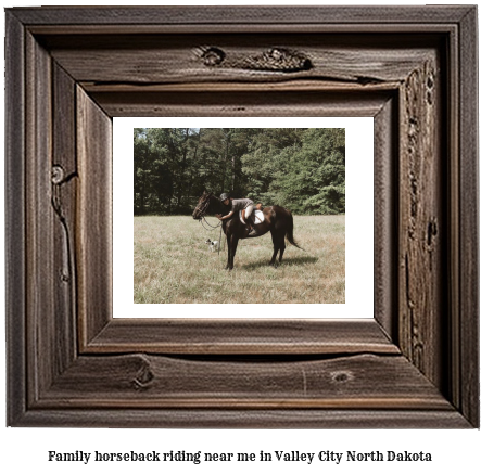 family horseback riding near me in Valley City, North Dakota